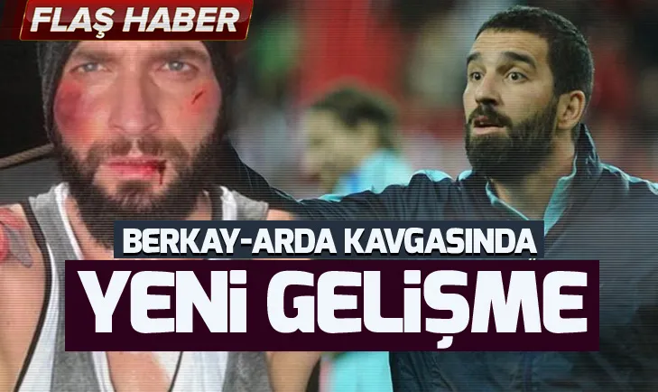 Berkay-Arda kavgasında flaş gelişme