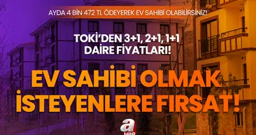 Ayda 4 bin 472 TL ödeyerek ev sahibi olabilirsiniz! TOKİ’den ev almak isteyenlere fırsat! İşte, 3+1, 2+1, 1+1 daire fiyatları...