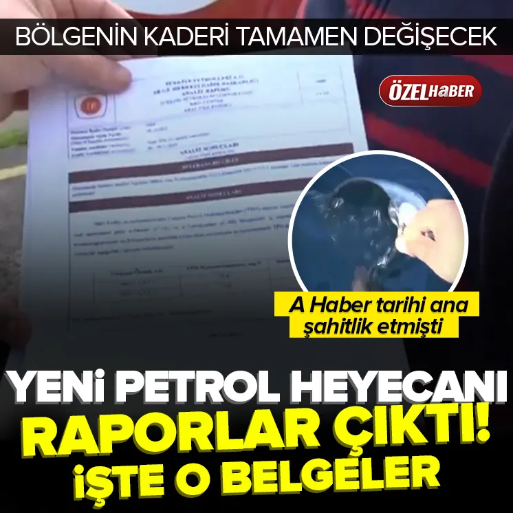Yeni petrol heyecanı! Raporlar çıktı