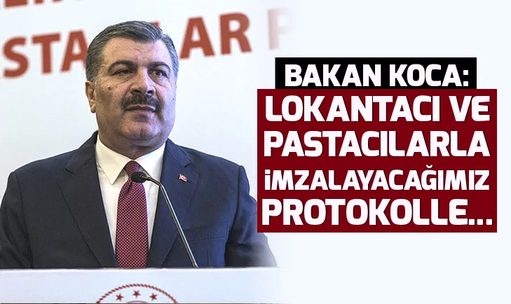 Bakan Koca duyurdu: Lokantacı ve pastacılarla imzalayacağımız protokolle...