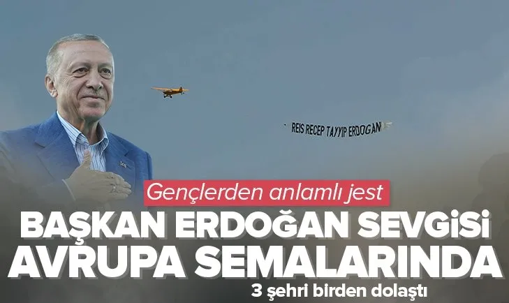 Hollanda’da gökyüzüne imza: Reis Erdoğan