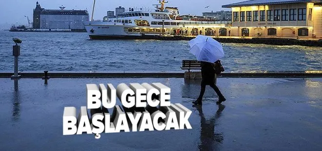 Son dakika: Meteoroloji’den flaş İstanbul uyarısı! İstanbul’da bu gece başlayacak ve...