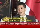 Çin İstanbul Başkonsolosu Cui Wei koronavirüs ile ilgili tüm gerçekleri A Haberde anlattı |Video
