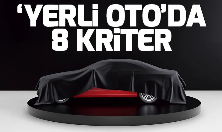 Yerli otomobilde 8 kriter