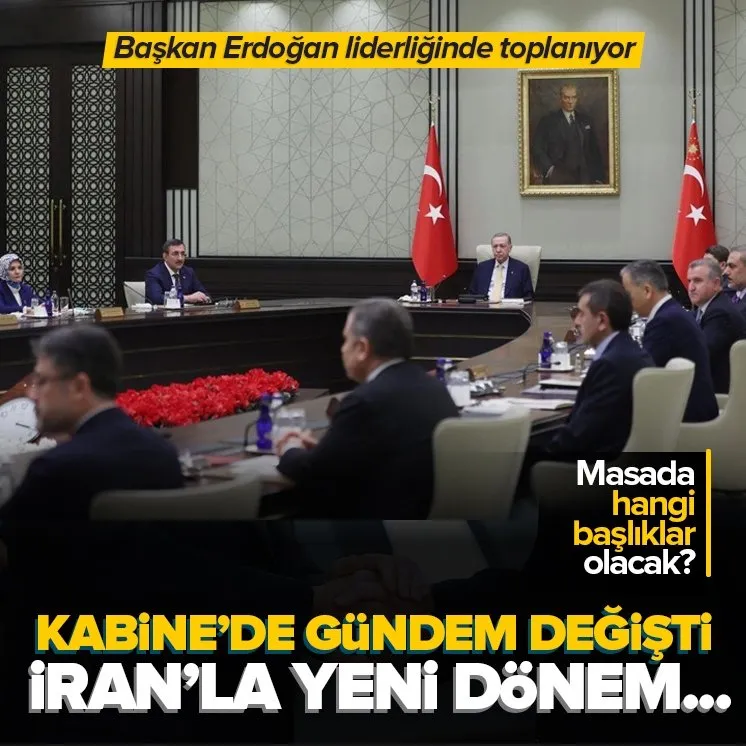 Kabine Başkan Erdoğan liderliğinde toplanıyor!