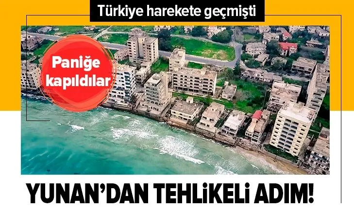 Yunanistan ve Rum kesiminden tehlikeli adım: Kapalı Maraş’ın açılmasını engellenmek için devreye girecek