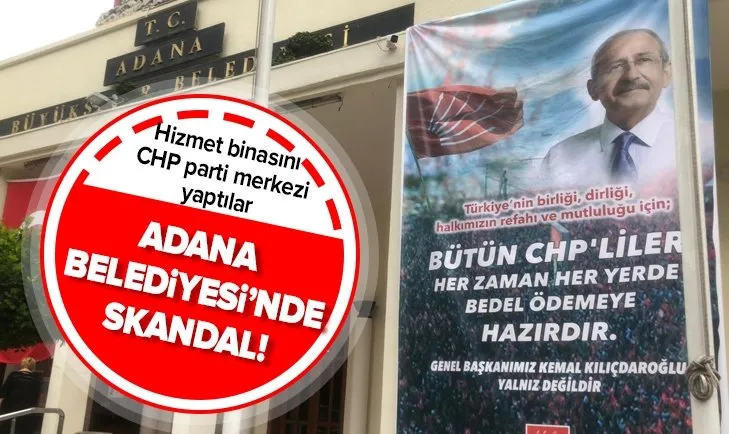 CHP’li Adana Belediyesi’nde skandal! Hizmet binasını parti merkezi yaptılar