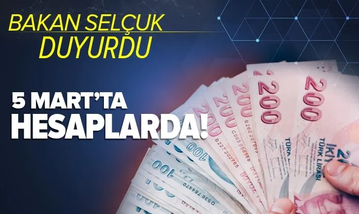 Son dakika: Bakan Zehra Zümrüt Selçuk açıkladı: 5 Mart’ta hesaplara yatacak