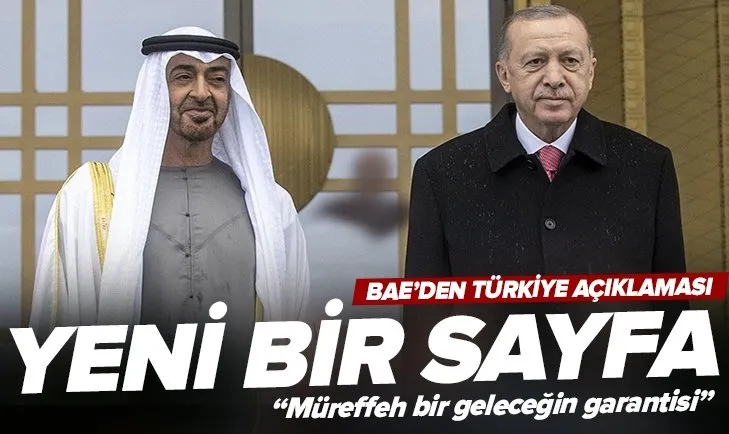 BAE’den Türkiye açıklaması: Yeni olumlu bir sayfa açacağız! Müreffeh bir gelecek garantisi...