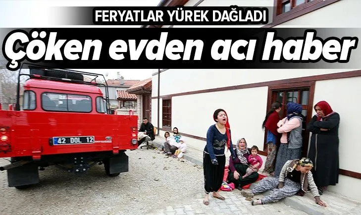 Son dakika: Konya'da çöken evde 2'si çocuk 3 kişi öldü