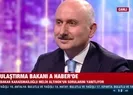 Ulaştırma ve Altyapı Bakanı Adil Karaismailoğlundan A Habere özel açıklamalar