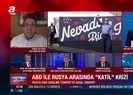 ABD - Rusya geriliminin nedeni Türkiye ile ilişkiler!