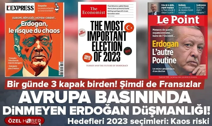 Avrupa basınında dinmeyen Erdoğan düşmanlığı!
