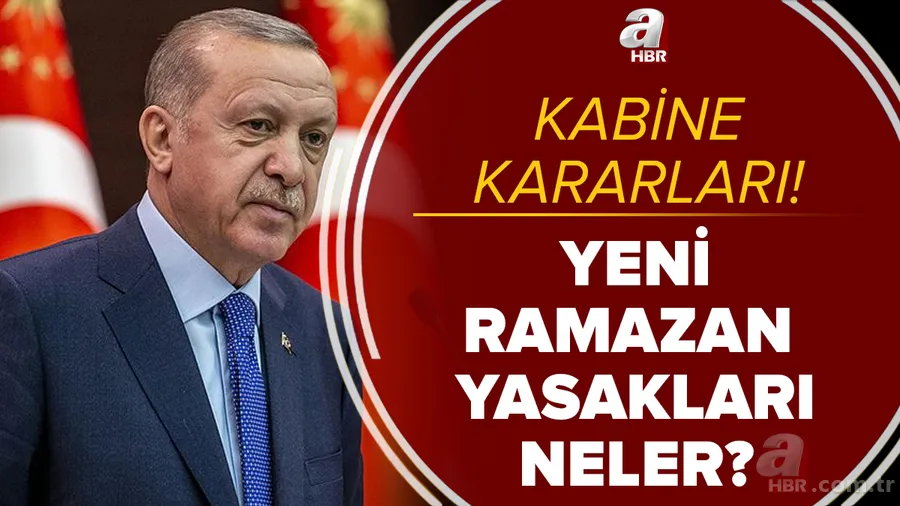Kabine kararları: Yeni Ramazan yasakları neler? Kısmi kapanma, hafta içi sokağa çıkma yasağı, seyahat kısıtlaması... 1