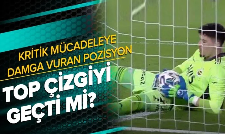 Fenerbahçe - Gaziantep FK maçına damga vuran pozisyon! Kale çizgisini geçti mi?