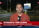 Diyarbakır’da terör saldırısı! A Haber olay yerinde