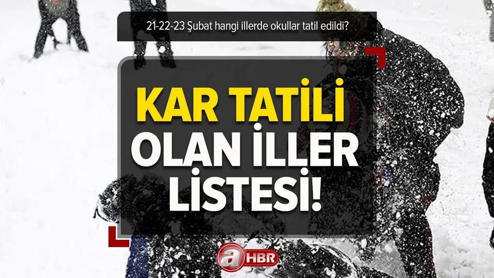 Yarın hangi okullar tatil olacak? Hangi illerde okullar tatil edildi? 21-22-23 ŞUBAT Kar tatili olan iller...