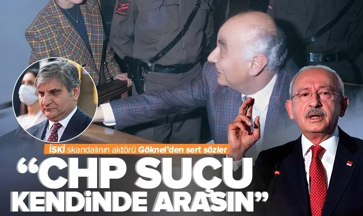 İSKİ skandalının aktörü Ergun Göknel’den CHP’ye sert sözler: Suçu kendilerinde arasınlar