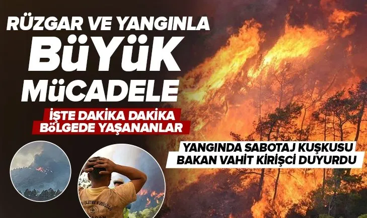 Marmaris’teki yangında son durum ne? Tahliyeler başladı! Şiddetli rüzgarla büyük mücadele... İşte dakika dakika yaşananlar