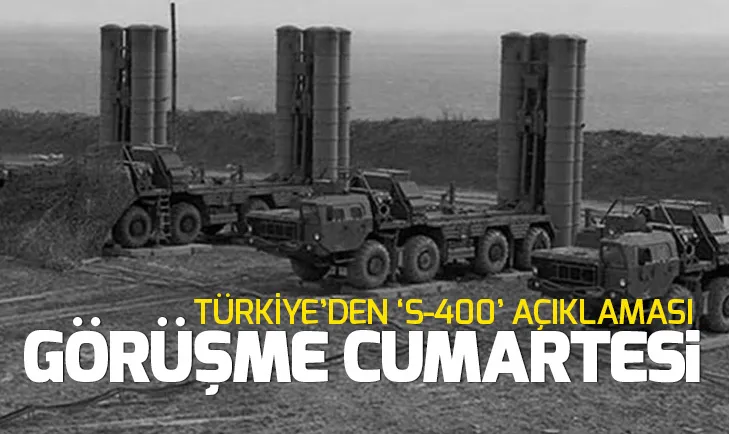 Son dakika: Türkiyeden S-400lerle ilgili yeni duyuru