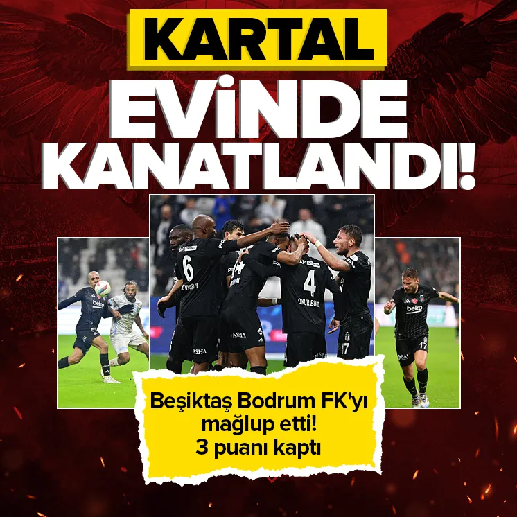 Beşiktaş-Bodrumspor maçı! Tek hedef 3 puan