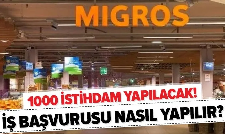 Son dakika: Migros’tan 1000 kişilik yeni istihdam müjdesi! 2020 Migros iş başvurusu nasıl yapılır?