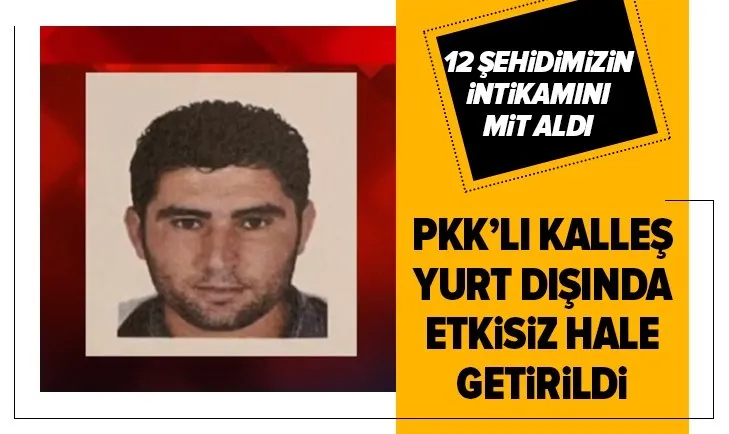 Son dakika: MİT PKK'lı terörist Mesut Taşkın'ı yurt dışında etkisiz hale getirdi