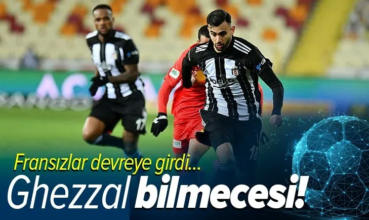 Beşiktaş’ta Ghezzal bilmecesi! Leicester fiyat yükseltti