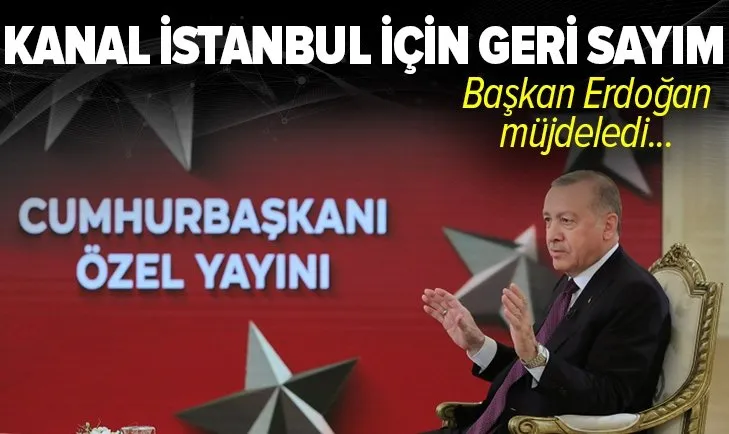 Başkan Erdoğan'dan Kanal İstanbul Projesi ile ilgili flaş açıklama: Temelini atacağız