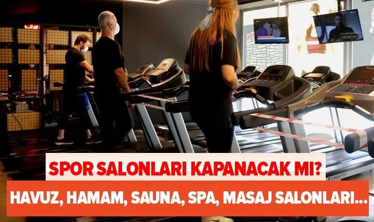 Son Dakika Spor Salonlari Kapanacak Mi Havuzlar Hamam Sauna Spa Ve Masaj Salonlari Tekrar Kapanacak Mi