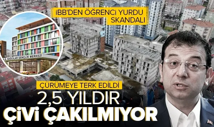 CHP’li İBB’den öğrenci yurdu skandalı: 2,5 yıldır çivi çakılmadı! Çürümeye terk edildi