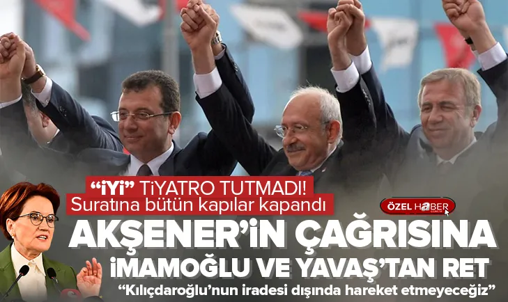 İmamoğlu ve Yavaştan Akşenere ret!