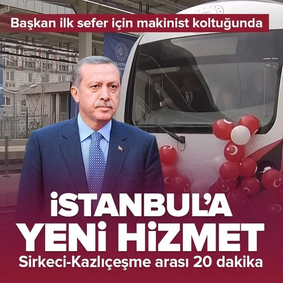 Başkan Erdoğan makinist koltuğunda! Sirkeci-Kazlıçeşme raylı sistem hattı hizmete girdi