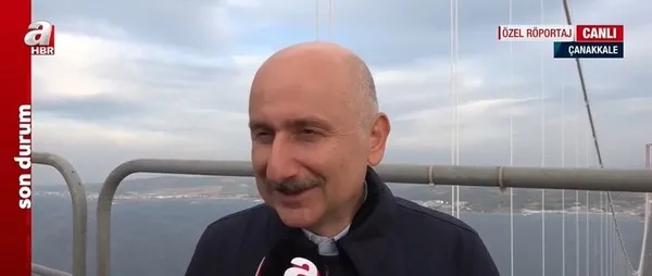 Ulaştırma Bakanı Adil Karaismailoğlu A Haber’de! 1915 Çanakkale Köprüsü’nde tam 204 metre yüksekte özel anlar