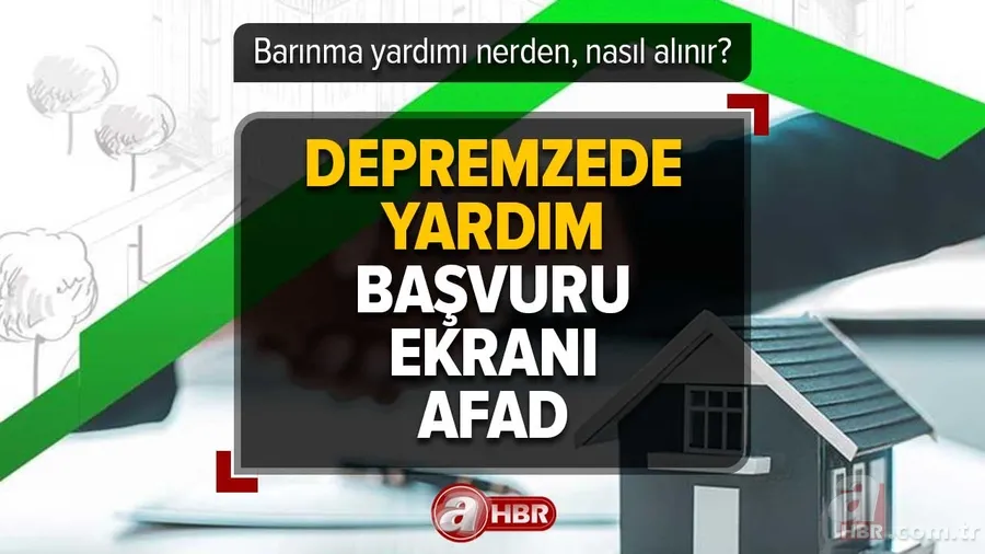 DEPREMZEDE YARDIM BAŞVURU EKRANI AFAD | 135 bin TL BARINMA YARDIMI! Nereden, nasıl alınır? Kimler yararlanabilir? 1