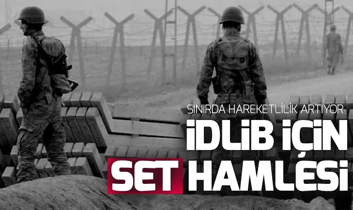 Türkiyeden İdlib için set hamlesi