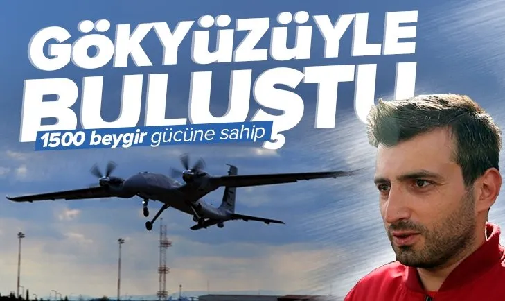 Bayraktar Akıncı B gökyüzüyle buluştu! 1500 beygir gücüne sahip