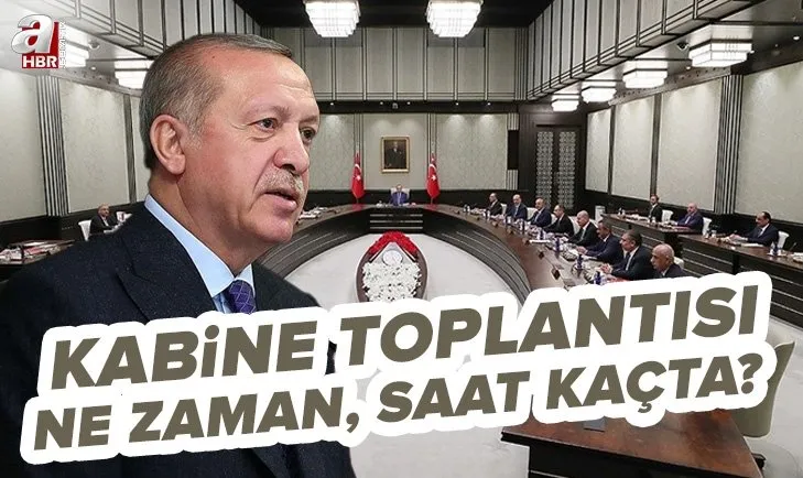 Kabine Toplantısı bugün mü? 27 Haziran Kabine Toplantısı ne zaman, saat kaçta? Başkan Erdoğan saat kaçta açıklama yapacak?