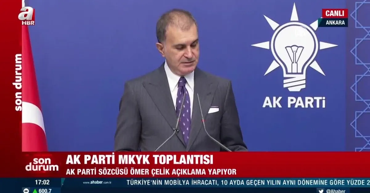 AK Parti MKYK sonrası parti sözcüsü Ömer Çelik'ten flaş açıklamalar