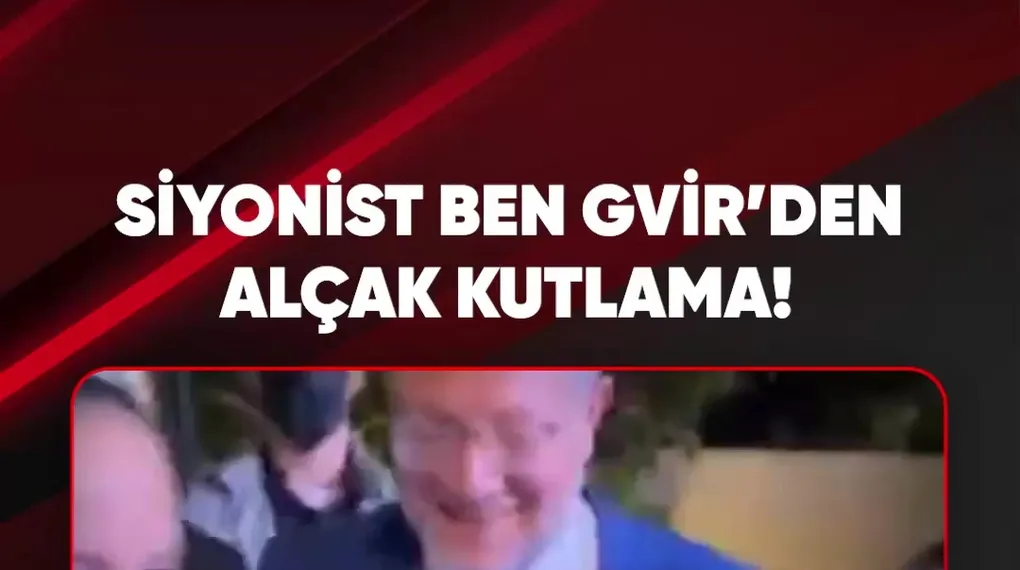 SİYONİST BEN GVİR'DEN ALÇAK KUTLAMA