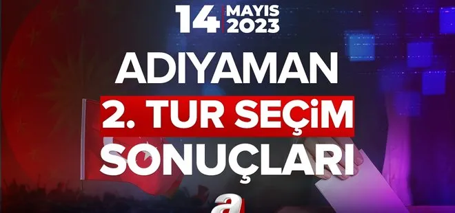 13. Cumhurbaşkanı seçim sonuçları ve oy oranları yüzde kaç? ADIYAMAN 2. TUR SEÇİM SONUÇLARI 2023! Başkan Erdoğan, Kılıçdaroğlu…