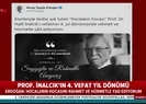 Başkan Erdoğan Prof. Dr. Halil İnalcık mesajı