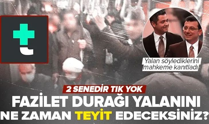 Fazilet Durağı yalanını ne zaman Teyit edeceksiniz? İki yıl geçmesine rağmen yalan diyemediler