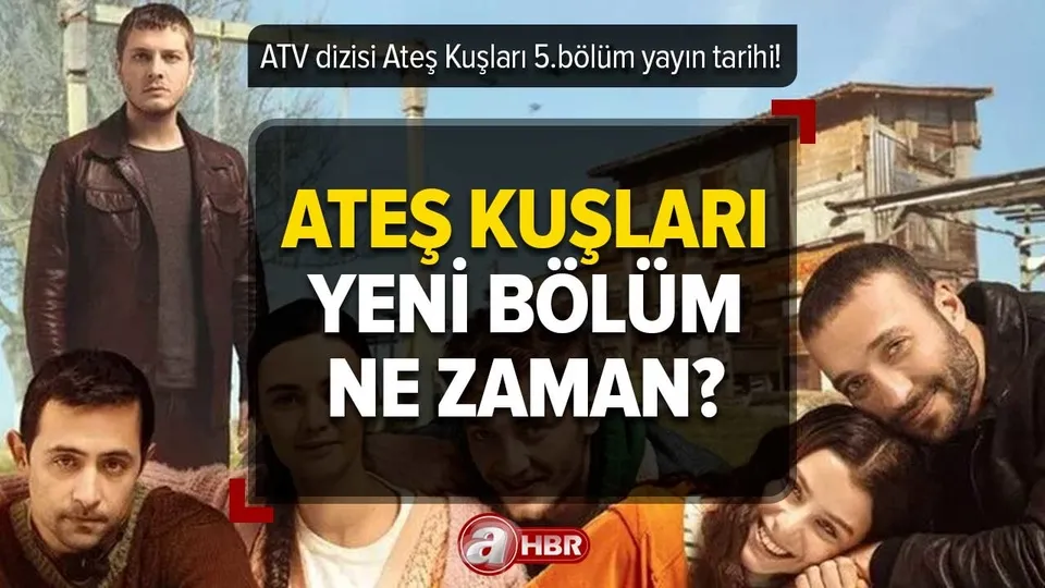 Ateş Kuşları ne zaman başlayacak? Ateş Kuşları yeni bölüm bu akşam var mı, yok mu? ATV 17 Şubat yayın akışı!