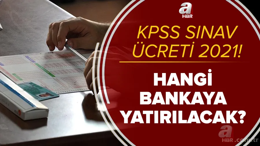 KPSS sınav ücreti 2021 ne kadar? ÖSYM KPSS başvuru ücreti nereye, hangi bankaya yatırılacak? 1