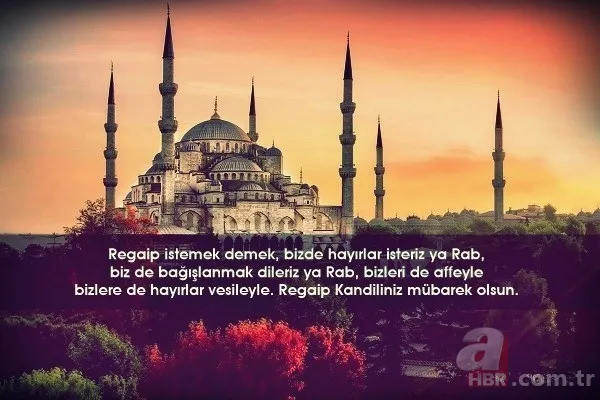 En güzel Regaip Kandili sözleri WhatsApp SMS... Aileye arkadaşa kısa uzun Regaip Kandili mesajları sözleri! 22