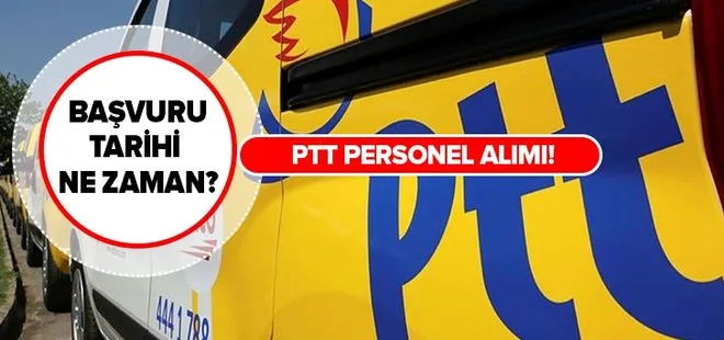 PTT 55 bin personel alımı başvuru şartları nelerdir? KPSS şartsız 2019 PTT personel alımı başvuru tarihi ne zaman?