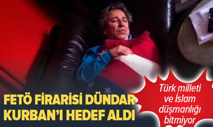 FETÖ firarisi Kurban ibadetini hedef aldı