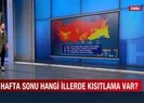 Hafta sonu hangi illerde sokağa çıkma yasağı var?
