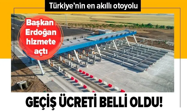Ankara-Niğde Otoyolu geçiş ücreti ne kadar? Ücret tarifesi belli oldu